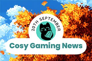 Cosy Gaming Roundup – September 2025 News & Updates
